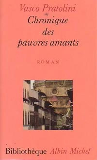 Chronique des pauvres amants - Vasco Pratolini -  Bibliothèque Albin Michel poche - Livre
