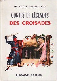 Contes et légendes des croisades - Maguelonne Toussaint-Samat -  Contes et Légendes de tous les pays - Livre