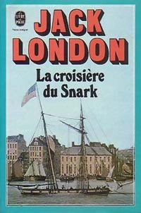 La croisière du Snark - Jack London -  Le Livre de Poche - Livre