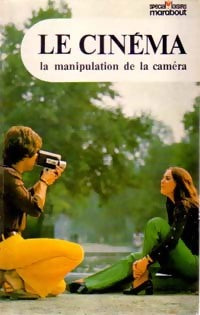 Le cinéma : la manipulation de la caméra - Michel Babut du Marès ; Jacques Babut du Marès -  Spécial Loisirs - Livre