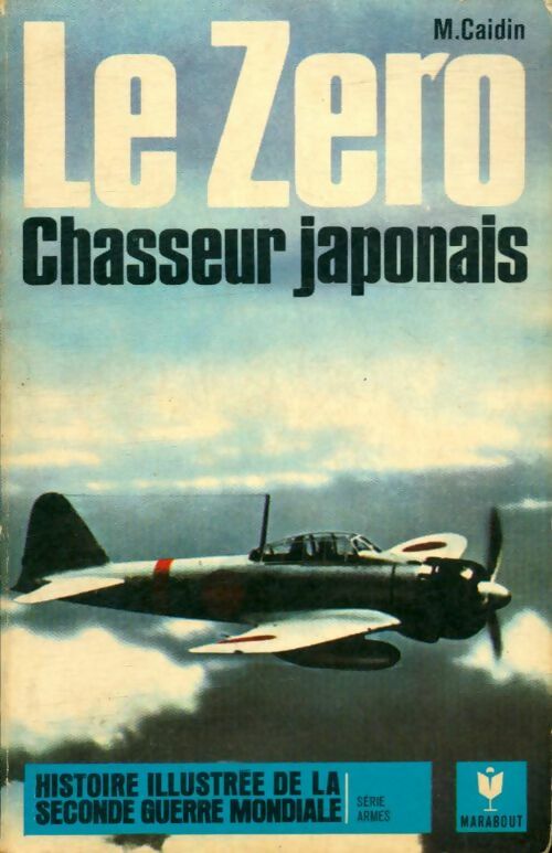 Le Zero, chasseur japonais - Martin Caidin -  Seconde Guerre Mondiale - Livre