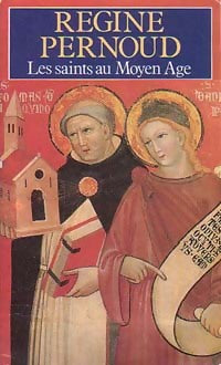 Les saints au Moyen Age - Régine Pernoud -  Pocket - Livre