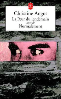 La peur du lendemain / Normalement - Christine Angot -  Le Livre de Poche - Livre
