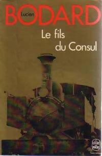 Le fils du consul - Lucien Bodard -  Le Livre de Poche - Livre