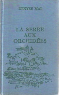 La serre aux orchidées - Denyse Mai -  Le Cercle Romanesque - Livre