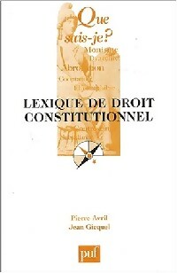 Lexique de droit consitutionnel - Pierre Avril ; Jean Gicquel -  Que sais-je - Livre