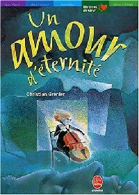 Un amour d'éternité - Christian Grenier -  Le Livre de Poche jeunesse - Livre