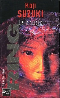 La boucle - Koji Suzuki -  Thriller Fantastique - Livre