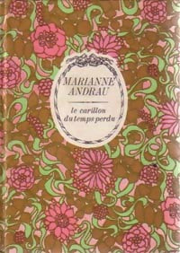 Le carillon du temps perdu - Marianne Andrau -  Cercle Arc-en-Ciel Romanesque - Livre