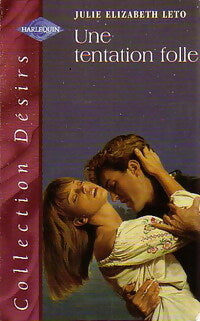 Une tentation folle - Julie Elizabeth Leto -  Désirs - Livre