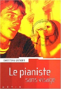 Le pianiste sans visage - Christian Grenier -  Métis - Livre
