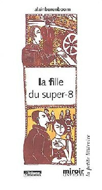 La fille du super 8 - Alain Berenboom -  La petite littéraire - Livre
