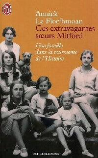 Ces extravagantes soeurs Mitford - Annick Le Floc'hmoan -  J'ai Lu - Livre