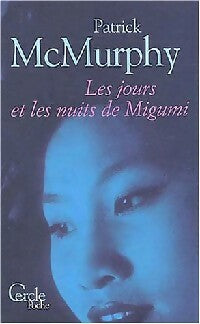Les jours et les nuits de Migumi - Patrick McMurphy -  Le Cercle Poche - Livre