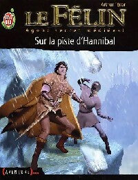 Le Félin Tome XIII : Sur la piste d'Hannibal - Arthur Ténor -  J'ai Lu Jeunesse - Livre
