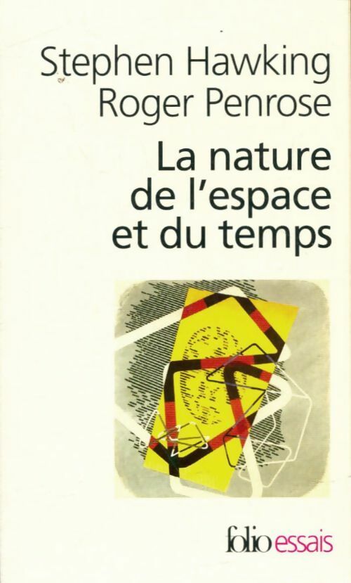 La nature de l'espace et du temps - Stephen Hawking ; Roger Penrose -  Folio Essais - Livre