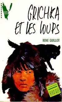 Grichka et les loups - René Guillot -  Aventure Verte - Livre