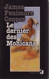 Le dernier des Mohicans - James Fenimore Cooper ; Collectif ; Francis Cooper -  Collection Jeunes - Livre