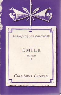Emile (extraits) Tome I - Jean-Jacques Rousseau -  Classiques Larousse - Livre