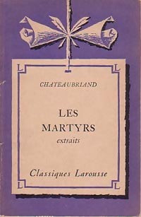 Les martyrs (extraits) - François René Chateaubriand -  Classiques Larousse - Livre