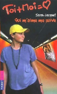 Toi + moi = Coeur Tome XXVIII : Qui m'aime me suive - Sarah Jacquet -  Pocket jeunesse - Livre