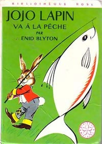 Jojo Lapin va à la pêche - Enid Blyton -  Bibliothèque rose (3ème série) - Livre