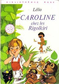 Caroline chez les Rigolkiri - Lélio -  Bibliothèque rose (3ème série) - Livre