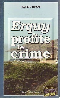 Erquy profite le crime - Patrick Bent -  Enquêtes & Suspense - Livre