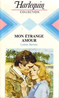 Mon étrange amour - Linsey Stevens -  Harlequin - Livre