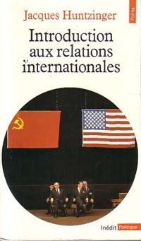 Introduction aux relations internationales - Jacques Huntzinger -  Points Politique - Livre