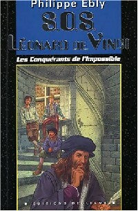 Les conquérants de l'impossible Tome XII : S.O.S. Léonard de Vinci - Philippe Ebly -  Le cadran bleu - Livre