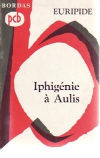 Iphigénie à Aulis - Euripide -  Classiques Bordas - Livre