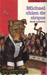 Michaël, chien de cirque - Jack London -  Junior Poche Titres Classiques - Livre