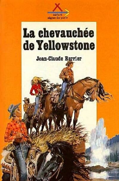 La chevauchée de Yellowstone - Jean-Claude Berrier -  Safari-Signe de piste - Livre