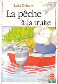 La pêche à la truite - Lulu Delacre -  Le Livre de Poche Cadou - Livre
