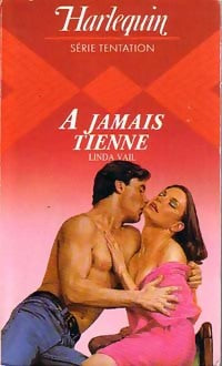 A jamais tienne - Linda Vail -  Série Tentation - Livre