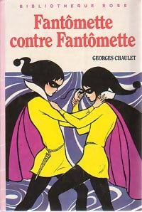 Fantômette contre Fantômette - Georges Chaulet -  Bibliothèque rose (3ème série) - Livre