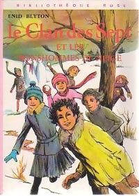 Le Clan des Sept et les bonshommes de neige - Enid Blyton -  Bibliothèque rose (3ème série) - Livre