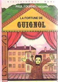 La fortune de Guignol - Paul Fournel -  Bibliothèque rose (3ème série) - Livre