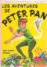 Les aventures de Peter Pan - Walt Disney -  Bibliothèque rose (3ème série) - Livre