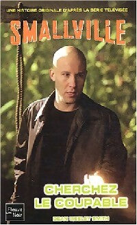 Cherchez le coupable - Dean Wesley Smith -  Smallville - Livre