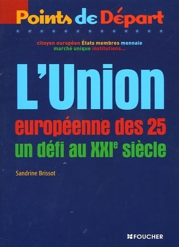 L'Union Européenne dans le XXIe siècle - Sandrine Brissot -  Points de départ - Livre