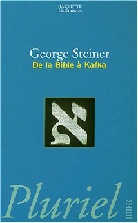 De la Bible à Kafka - George Steiner -  Pluriel - Livre