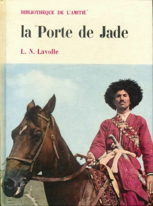 La porte de jade - L.-N. Lavolle -  Bibliothèque de l'amitié - Aventure - Livre
