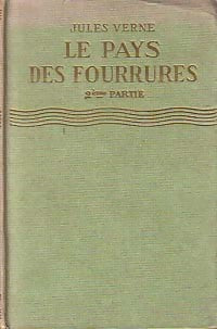 Le pays des fourrures Tome II - Jules Verne -  Jules Verne - Livre