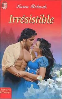 Irrésistible - Karen Robards -  J'ai Lu - Livre