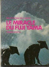 Le miracle du Fuji-Yama - Adrien Martel -  Bibliothèque de l'amitié - Livre