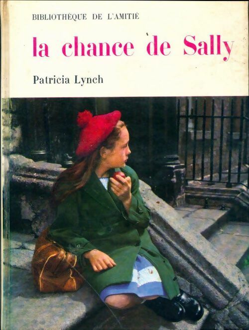 La chance de Sally - Patricia Lynch -  Bibliothèque de l'amitié - Aventure - Livre