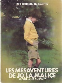 Les mésaventures de Jo la malice - Michel-Aimé Baudouy -  Bibliothèque de l'amitié - Aventure - Livre