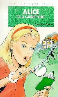 Alice et le carnet vert - Caroline Quine -  Bibliothèque verte (4ème série) - Livre